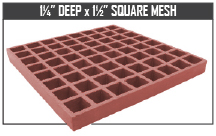 1-1/4” Deep x 1-1/2” Square Mesh
