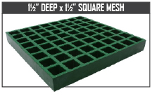 1-1/2” Deep x 1-1/2” Square Mesh